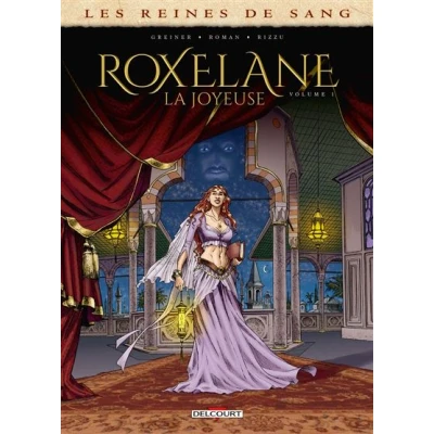 Image de Les Reines de sang Roxelane, la joyeuse T01