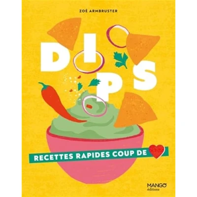 Afbeelding van DIPS. RECETTES FACILES COUP DE COEUR