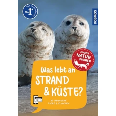 Afbeelding van Was lebt an Strand und Küste? Kindernaturführer: 85 heimische Tiere Pflanzen Nord Ostsee kennenlernen für Kinder ab 8 Jahre