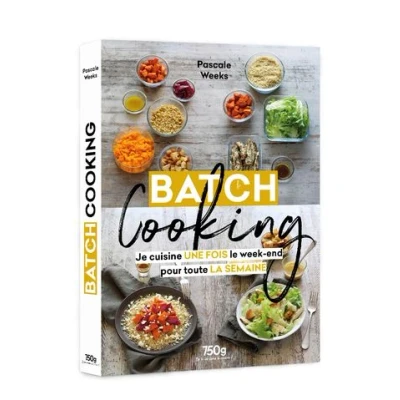 Image de Batch cooking Je cuisine une fois le week end pour toute la semaine