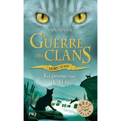 Image de Guerre des Clans : La promesse de l&#039;Elu Hors série