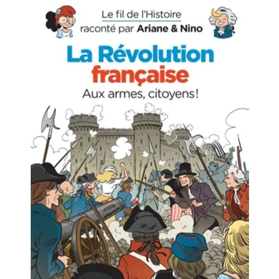 Image de Le fil de l&#039;Histoire raconté par Ariane &amp; Nino La révolution française