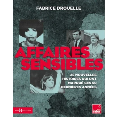 Image de Affaires sensibles 25 nouvelles histoires qui ont marqué ces 50 dernières années