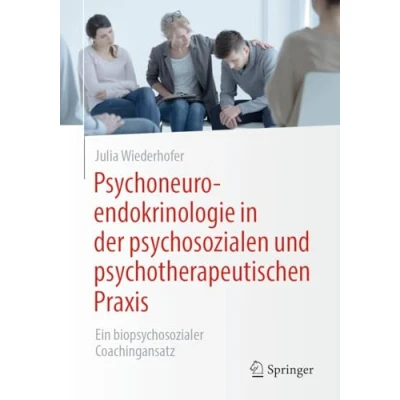 Afbeelding van Psychoneuroendokrinologie in der psychosozialen und psychotherapeutischen Praxis
