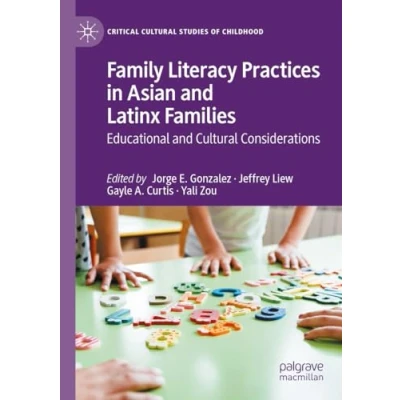 Afbeelding van Critical Cultural Studies of Childhood Family Literacy Practices in Asian and Latinx Families