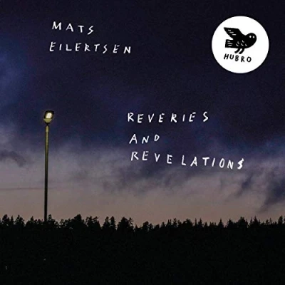 Afbeelding van Mats Eilertsen Reveries And Revelations (CD)