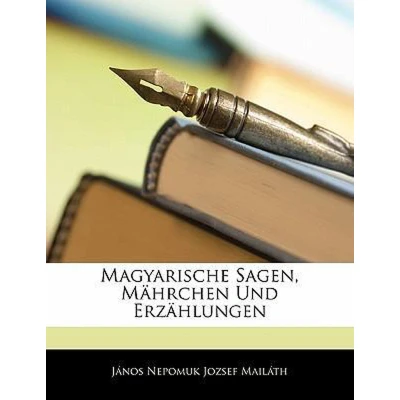 Afbeelding van Magyarische Sagen, M Hrchen Und Erz Hlungen