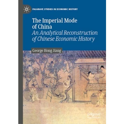 Afbeelding van Palgrave Studies in Economic History The Imperial Mode of China