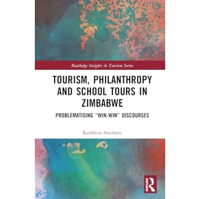 Afbeelding van Routledge Insights in Tourism Series Tourism, Philanthropy and School Tours Zimbabwe