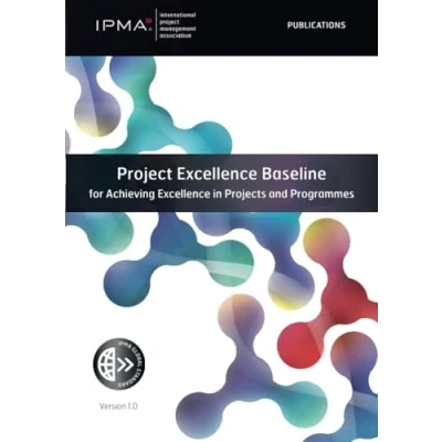 Afbeelding van IPMA series Project Excellence Baseline for Achieving in Projects and Programmes