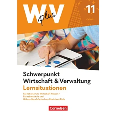 Afbeelding van W plus V FOS Hessen / u. HBFS Rheinland Pfalz Pflichtbereich 11: Wirtschaft und Verwaltung Arbeitsbuch