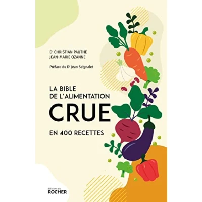 Afbeelding van La bible de l&#039;alimentation crue en 400 recettes