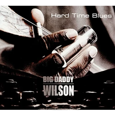 Afbeelding van Big Daddy Wilson Hard Time Blues (CD)