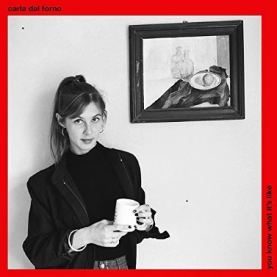Afbeelding van Carla Dal Forno You Know What&#039;s It Like (CD)