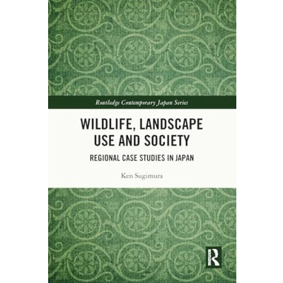 Afbeelding van Routledge Contemporary Japan Series Wildlife, Landscape Use and Society