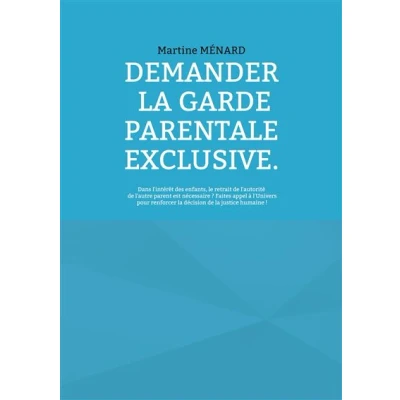 Image de Demander la garde parentale exclusive.