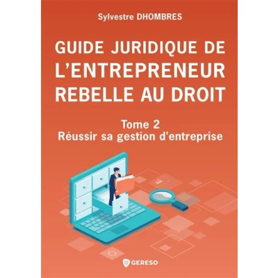 Image de Guide juridique de l&#039;entrepreneur rebelle au droit Tome 2