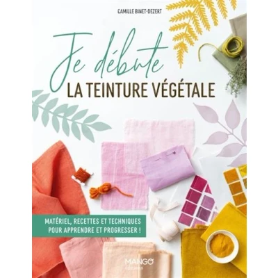Image de Je débute la teinture végétale