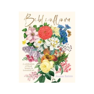 Image de Biblioflora A celebration of floral beauty in botanical art /anglais