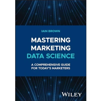 Afbeelding van Wiley and SAS Business Series Mastering Marketing Data Science