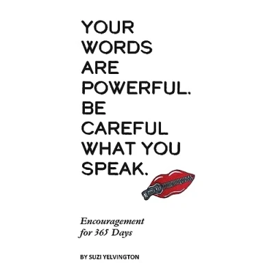 Afbeelding van Your Words Are Powerful. Be Careful What You Speak.