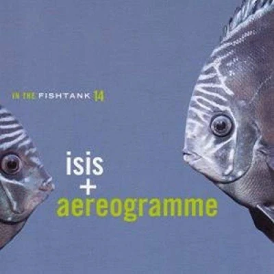Afbeelding van Isis/Aereogramme In the Fishtank (LP)