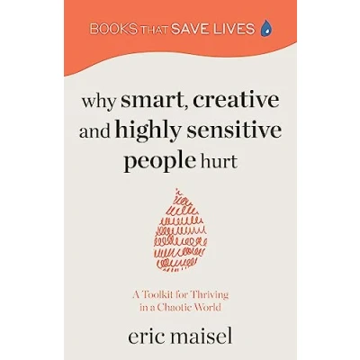 Afbeelding van Why Smart, Creative and Highly Sensitive People Hurt