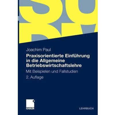 Afbeelding van Praxisorientierte Einfuhrung in Die Allgemeine Betriebswirtschaftslehre