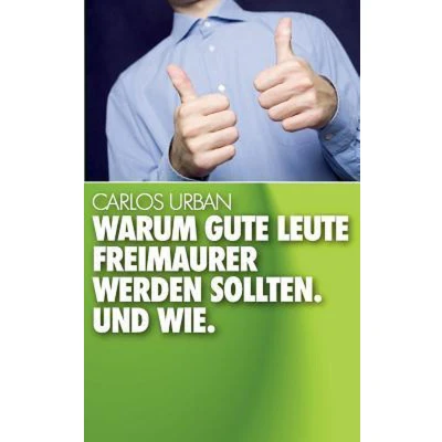 Afbeelding van Warum gute Leute Freimaurer werden sollten.