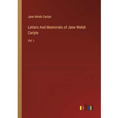 Afbeelding van Letters And Memorials Of Jane Welsh Carlyle