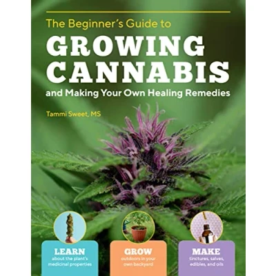 Afbeelding van Beginner&#039;s Guide to Growing Cannabis and Making Your Own Healing Remedies