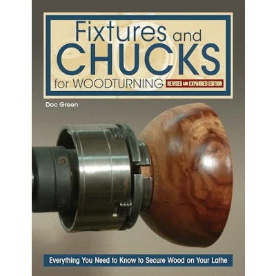 Afbeelding van Fixtures and Chucks for Woodturning, Revised Expanded Edition