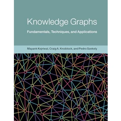 Afbeelding van Knowledge Graphs Fundamentals, Techniques, and Applications Adaptive Computation Machine Learning