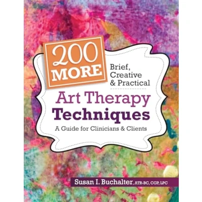Afbeelding van 200 More Brief, Creative &amp; Practical Art Therapy Techniques