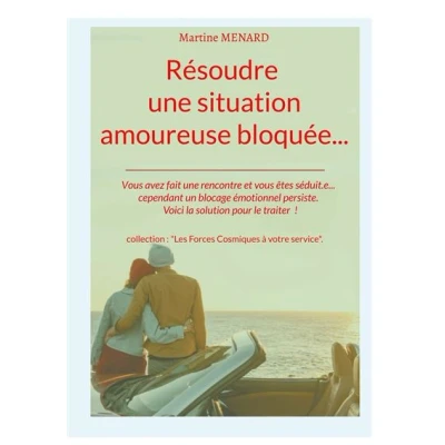 Image de Résoudre une situation amoureuse bloquée...