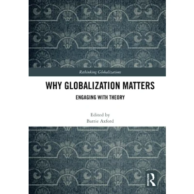 Afbeelding van Rethinking Globalizations Why Globalization Matters