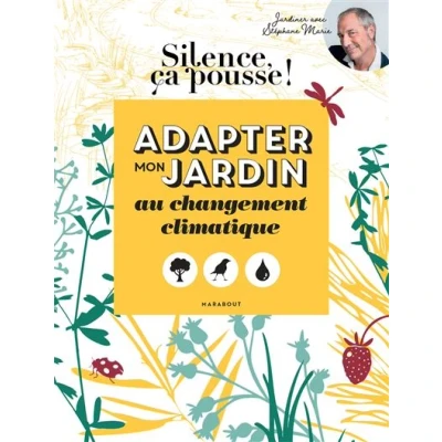 Image de Silence ça pousse Adapter mon jardin au changement climatique