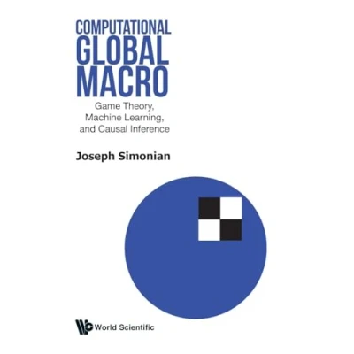 Afbeelding van Computational Global Macro: Game Theory, Machine Learning and Causal Inference