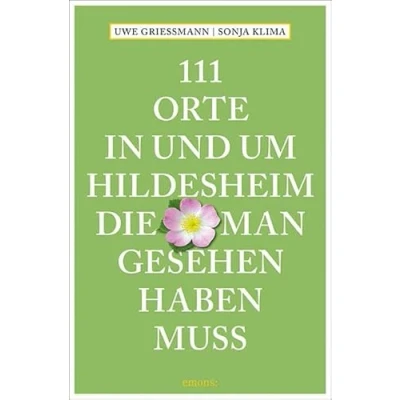 Afbeelding van 111 Orte in und um Hildesheim, die man gesehen haben muss