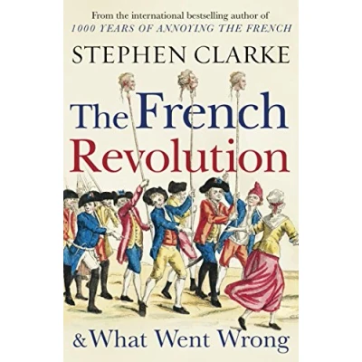 Afbeelding van The French Revolution and What Went Wron