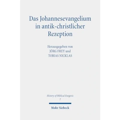 Afbeelding van History of Biblical Exegesis Das Johannesevangelium in antik christlicher Rezeption