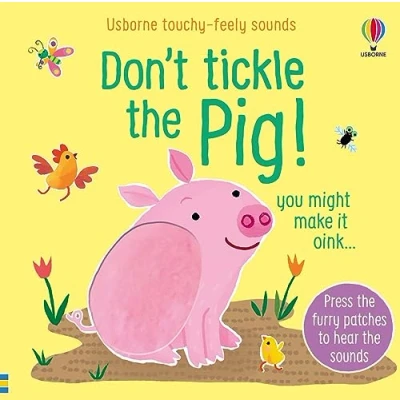 Afbeelding van Don&#039;t Tickle The Pig TouchyFeely Sound Books