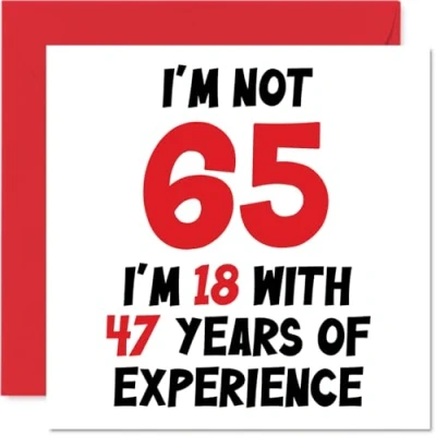 Afbeelding van verjaardagskaart 65 jaar voor mannen en vrouwen Not I&#039;m 18 With 47 Years Experience Grappige mama, papa, opa, oma,