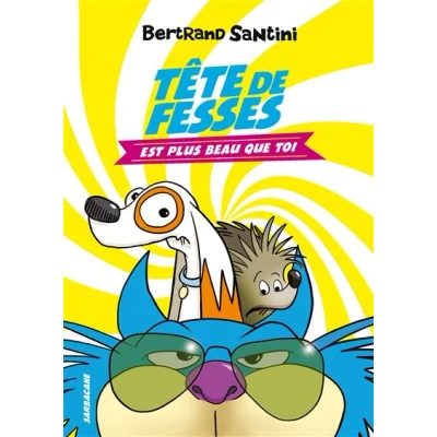 Image de Tête de Fesses est plus beau que toi