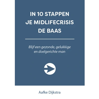 Afbeelding van IN 10 STAPPEN JE MIDLIFECRISIS DE BAAS