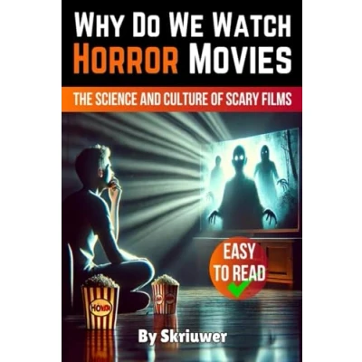 Afbeelding van Why Do We Watch Horror Movies: The Science and Culture of Scary Films