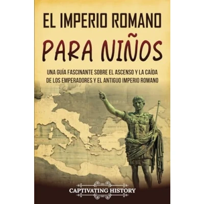 Afbeelding van el Imperio romano para niños: Una guía fascinante sobre ascenso y la caída de los emperadores antiguo