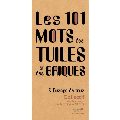 Image de Les 101 mots des tuiles et briques, à l&#039;usage de tous
