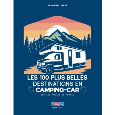 Image de les 100 plus belles destinations en Camping Car Sur routes de France