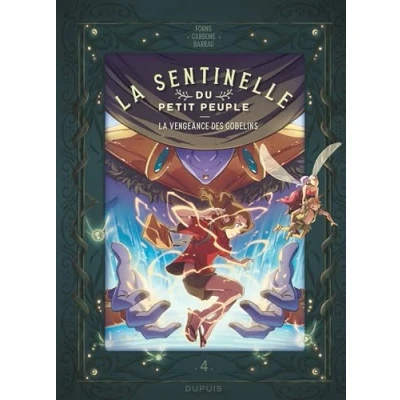 Afbeelding van LA SENTINELLE DU PETIT PEUPLE,04:LA VENGEANCE DES GOBELINS